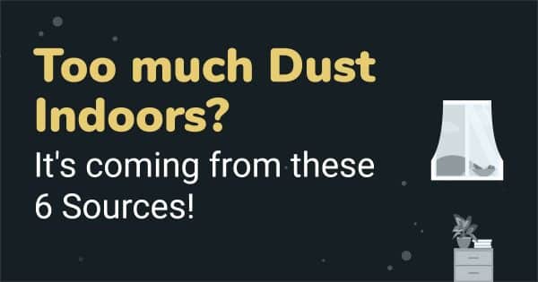 Too Much Dust Indoors?